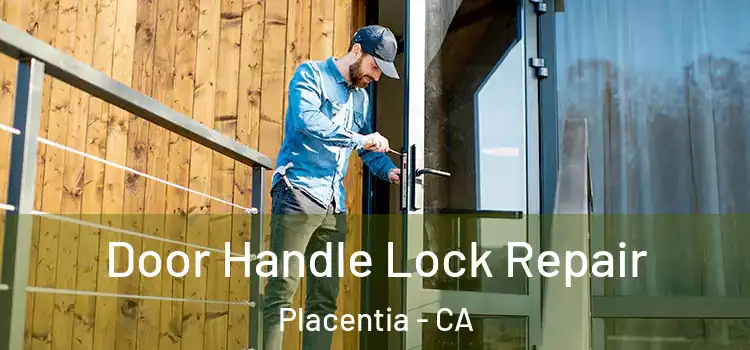  Door Handle Lock Repair Placentia - CA