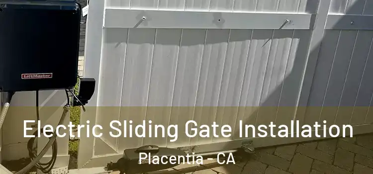  Electric Sliding Gate Installation Placentia - CA