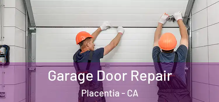  Garage Door Repair Placentia - CA