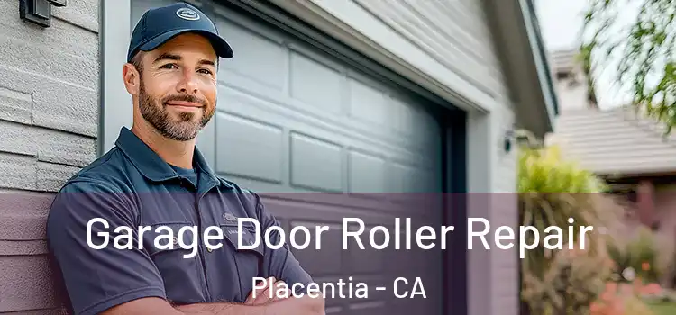 Garage Door Roller Repair Placentia - CA