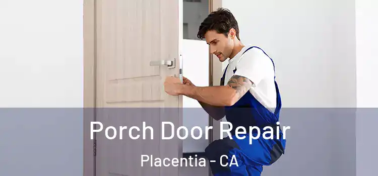  Porch Door Repair Placentia - CA